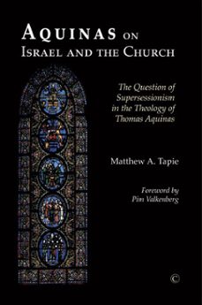 aquinas on israel and the church (ebook)-matthew a tapie-9780227903964