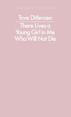 there lives a young girl in me who will not die-tove ditlevsen-9780241637364
