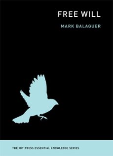 free will (ebook)-mark balaguer-9780262321464