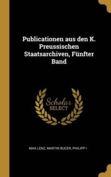 publicationen aus den k. preussischen staatsarchiven, fnfter band-9780274239764