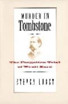 murder in tombstone: the forgotten trial of wyatt earp-steven lubet-9780300104264