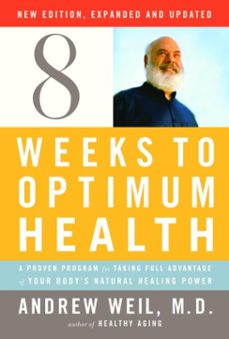 eight weeks to optimum health, revised edition (ebook)-andrew weil-9780307266064