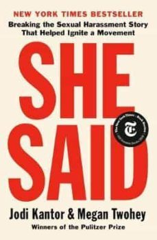 she said: breaking the sexual harassment story that helped ignite a movement-9780525560364