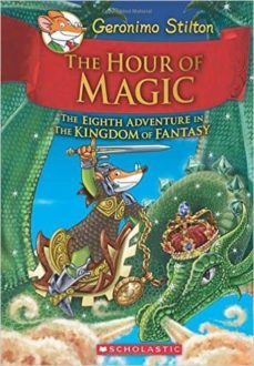 geronimo stilton and the kingdom of fantasy @8: the hour of magic-9780545823364
