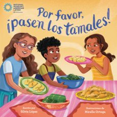 por favor, ¡pasen los tamales! (please pass the tamales spanish edition) (ebook)-silvia lopez-9780593806364