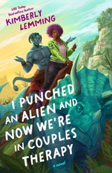 i punched an alien and now we're in couples therapy-kimberly lemming-9780593818664