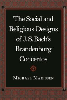 the social and religious designs of j. s. bachs brandenburg conce rtos-michael marissen-9780691006864