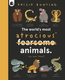 the worlds most atrocious animals-philip bunting-9780711283664