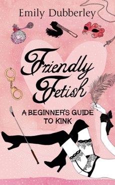 friendly fetish (ebook)-emily dubberley-9780748111664