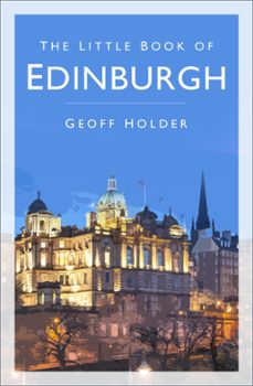 the little book of edinburgh (ebook)-geoff holder-9780752492964