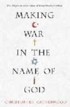 making war in the name of god-christopher catherwood-9780806527864