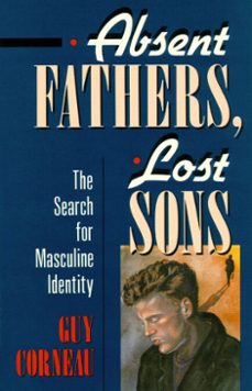 absent fathers, lost sons (ebook)-guy corneau-9780834827264