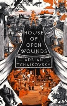 house of open wounds-adrian tchaikovsky-9781035901364