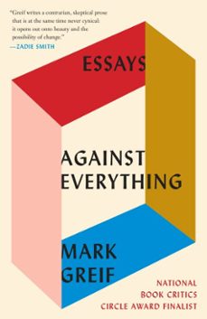 against everything (ebook)-mark greif-9781101871164