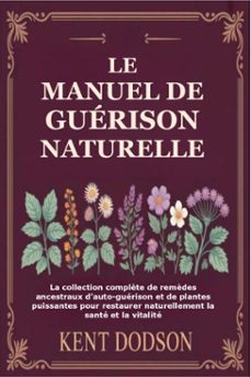 le manuel de guerison naturelle (ebook)-kent dodson-9781105556364