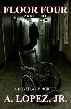 floor four - part 1 (ebook)-a. lopez-9781301173464