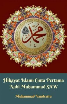 hikayat islami cinta pertama nabi muhammad saw (ebook)-9781370540464