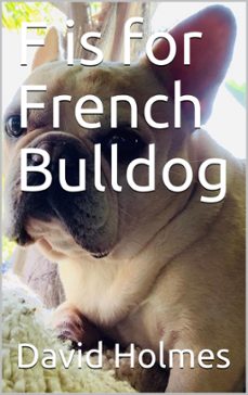 f is for french bulldog (ebook)-david holmes-9781393080664