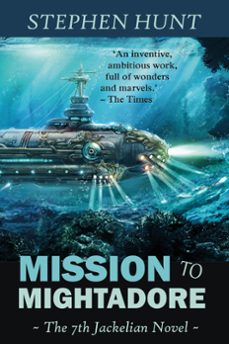 mission to mightadore (ebook)-stephen hunt-9781393657064