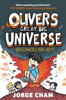 oliver's great big universe: volcanoes are hot! (ebook)-jorge cham-9781398520264