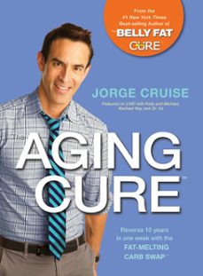 the aging cure (ebook)-jorge cruise-9781401937164