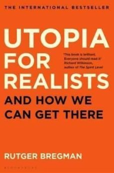 utopia for realists: and how we can get there-rutger bregman-9781408890264