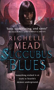 succubus blues-richelle mead-9781409083764