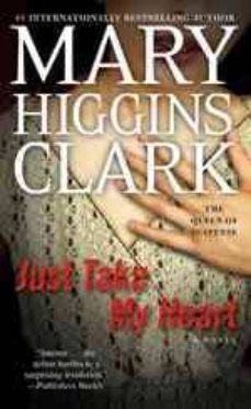 just take my heart-mary higgins clark-9781439177464
