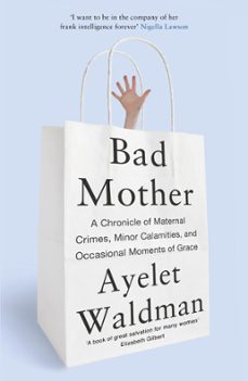 bad mother (ebook)-ayelet waldman-9781444763164