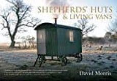 shepherds  huts & living vans-david morris-9781445621364