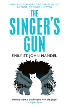 the singer's gun (ebook)-emily st. john mandel-9781447280064