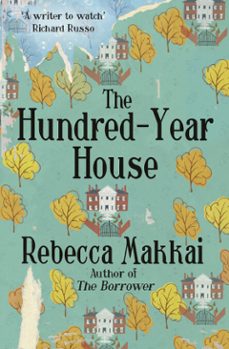 the hundred-year house (ebook)-rebecca makkai-9781448185764