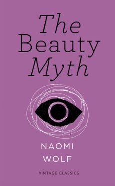 the beauty myth (vintage feminism short edition) (ebook)-naomi wolf-9781473521964