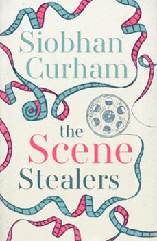the scene stealers (ebook)-siobhan curham-9781473617964