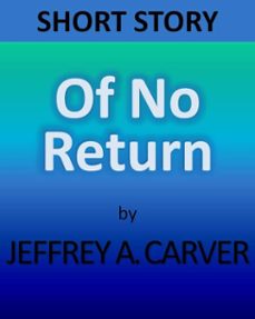 of no return (ebook)-jeffrey a. carver-9781476064864