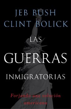 las guerras inmigratorias-jeb bush-clint bolick-9781476729664