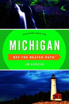 michigan off the beaten path (ebook)-jim dufresne-9781493026364