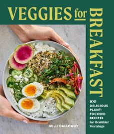 veggies for breakfast (ebook)-willi galloway-9781632175564