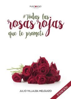 todas las rosas rojas que te prometí (ebook)-julio villalba-9781635038064