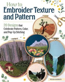 how to embroider texture and pattern (ebook)-melissa galbraith-9781637411964