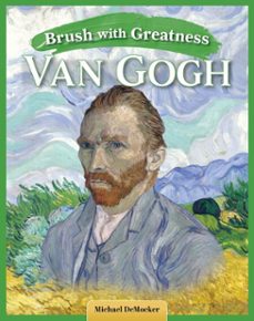 brush with greatness: vincent van gogh (ebook)-michael democker-9781637415764