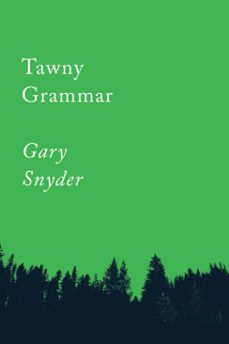 tawny grammar (ebook)-gary snyder-9781640091764