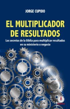 el multiplicador de resultados (ebook)-jorge cupido-9781640862364