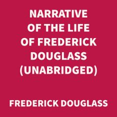 narrative of the life of frederick douglass (unabridged) (audiolibro)-frederick douglass-9781669300564