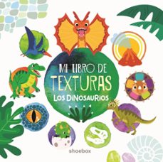 mi libro de texturas: los dinosaurios-9781773886664