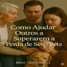 como ajudar outros a superarem a perda de seus pets (ebook)-max editorial-9781779744364