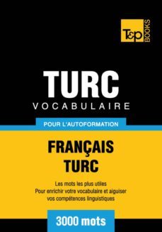 vocabulaire français-turc pour l'autoformation - 3000 mots (ebook)- andrey taranov-9781780719764