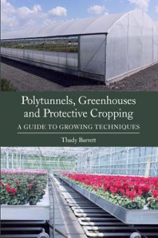 polytunnels, greenhouses and protective cropping (ebook)-thady barrett-9781785001864
