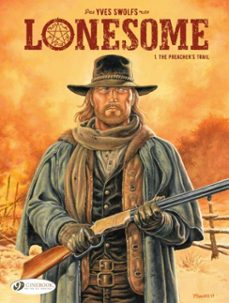 lonesome - volume 1 - the preacher's trail (ebook)-yves swolfs-9781800449664