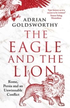 the eagle and the lion-adrian goldsworthy-9781838931964